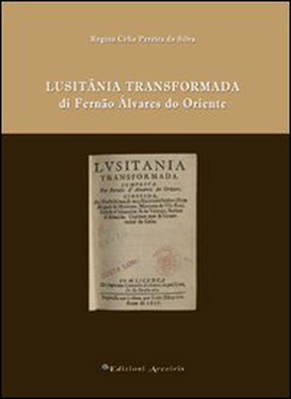 Lusitânia trasformada di Fernão Álvares do oriente - Librerie.coop Lusitânia trasformada di Fernão Álvares do oriente - Librerie.coop