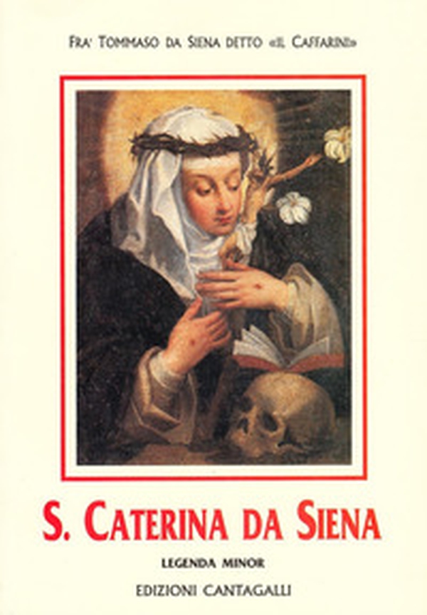 Santa Caterina da Siena. Legenda minor - Librerie.coop Santa Caterina da Siena. Legenda minor - Librerie.coop
