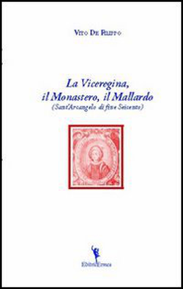 La viceregina, il monastero, il mallardo - Librerie.coop La viceregina, il monastero, il mallardo - Librerie.coop