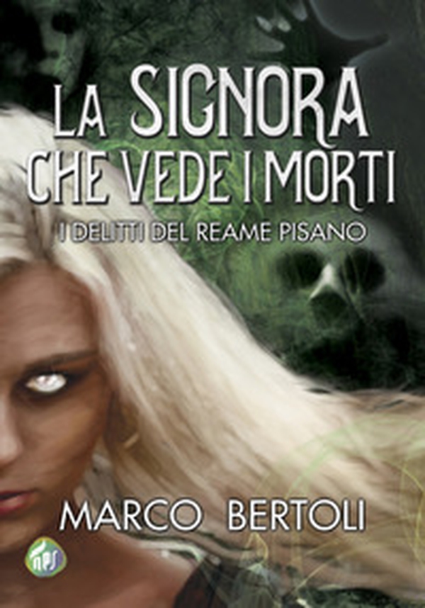 La signora che vede i morti. I delitti del Reame Pisano - Librerie.coop La signora che vede i morti. I delitti del Reame Pisano - Librerie.coop