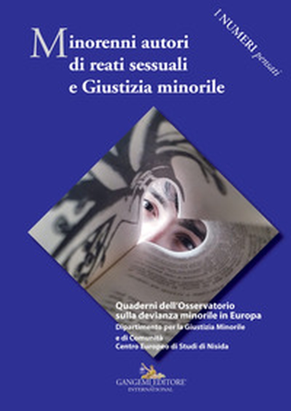 Minorenni autori di reati sessuali e giustizia minorile. Quaderni dell'Osservatorio sulla devianza minorile in Europa - Librerie.coop Minorenni autori di reati sessuali e giustizia minorile. Quaderni dell'Osservatorio sulla devianza minorile in Europa - Librerie.coop