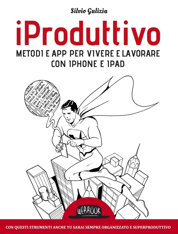 iProduttivo | Metodi e app per vivere e lavorare con iphone e ipad - Con questi strumenti anche tu sarai sempre organizzato e superproduttivo - Librerie.coop iProduttivo | Metodi e app per vivere e lavorare con iphone e ipad - Con questi strumenti anche tu sarai sempre organizzato e superproduttivo - Librerie.coop