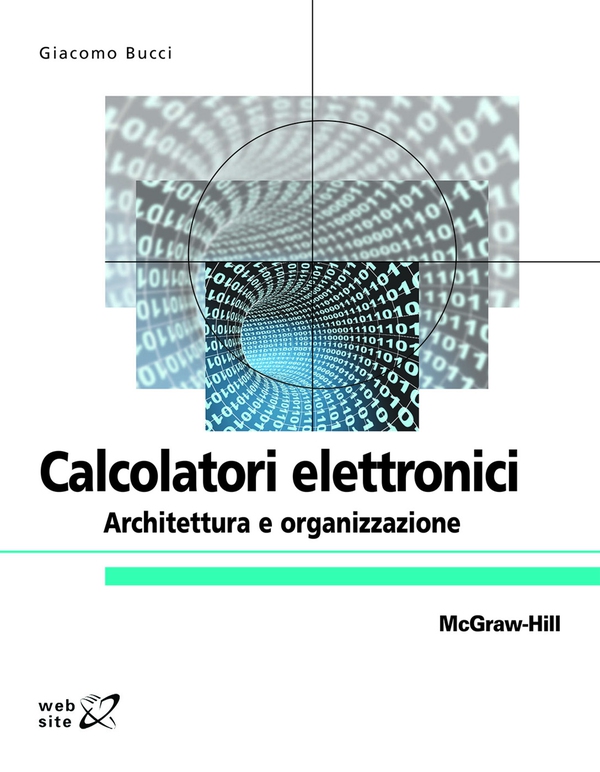 Calcolatori elettronici - Architettura e organizzazione - Librerie.coop Calcolatori elettronici - Architettura e organizzazione - Librerie.coop