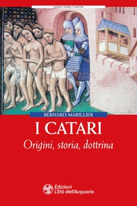 I Catari. Origini, storia, dottrina - Librerie.coop