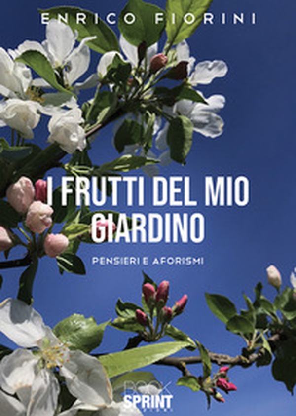 I frutti del mio giardino. Pensieri e aforismi - Librerie.coop I frutti del mio giardino. Pensieri e aforismi - Librerie.coop
