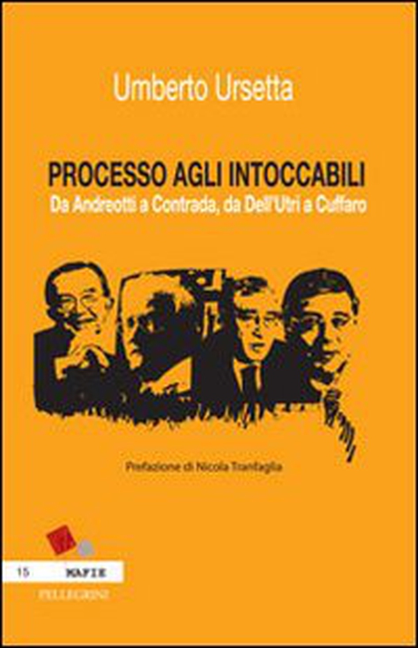 Processo agli intoccabili. Da Andreotti a Contrada, da Dell'Utri a Cuffaro - Librerie.coop Processo agli intoccabili. Da Andreotti a Contrada, da Dell'Utri a Cuffaro - Librerie.coop