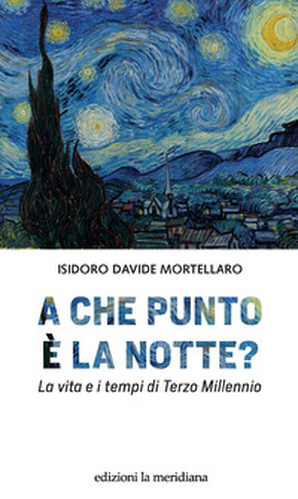 A che punto è la notte? La vita e i tempi di terzo millennio - Librerie.coop A che punto è la notte? La vita e i tempi di terzo millennio - Librerie.coop