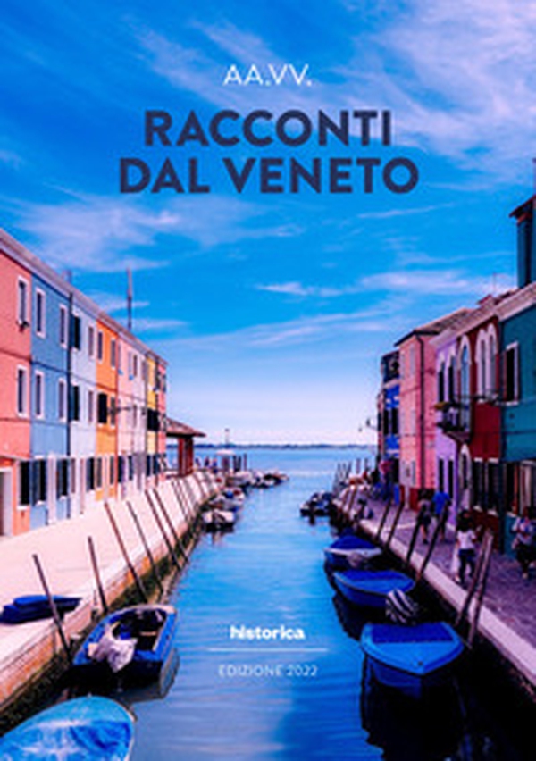 Racconti dal Veneto. Edizione 2022 - Librerie.coop Racconti dal Veneto. Edizione 2022 - Librerie.coop