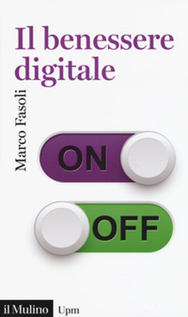 Il benessere digitale - Librerie.coop Il benessere digitale - Librerie.coop