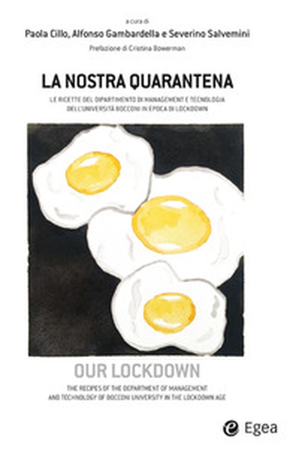 La nostra quarantena. Le ricette del dipartimento di management e tecnologia dell'Università Bocconi in epoca di lockdown. Ediz. italiana e inglese - Librerie.coop La nostra quarantena. Le ricette del dipartimento di management e tecnologia dell'Università Bocconi in epoca di lockdown. Ediz. italiana e inglese - Librerie.coop