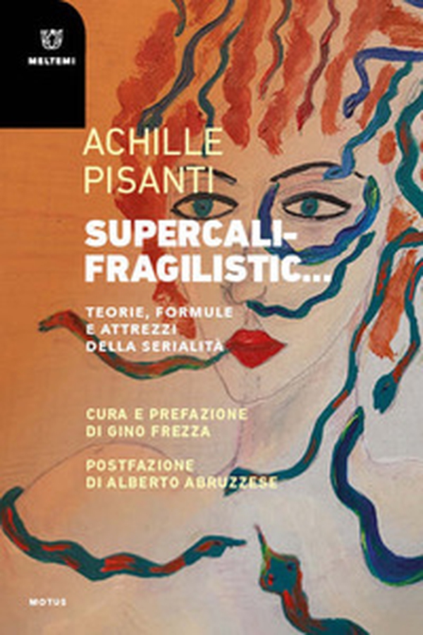 Supercalifragilistic... Teorie, formule e attrezzi della serialità - Librerie.coop Supercalifragilistic... Teorie, formule e attrezzi della serialità - Librerie.coop