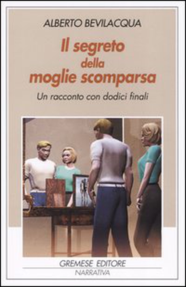 Il segreto della moglie scomparsa. Un racconto con dodici finali - Librerie.coop Il segreto della moglie scomparsa. Un racconto con dodici finali - Librerie.coop