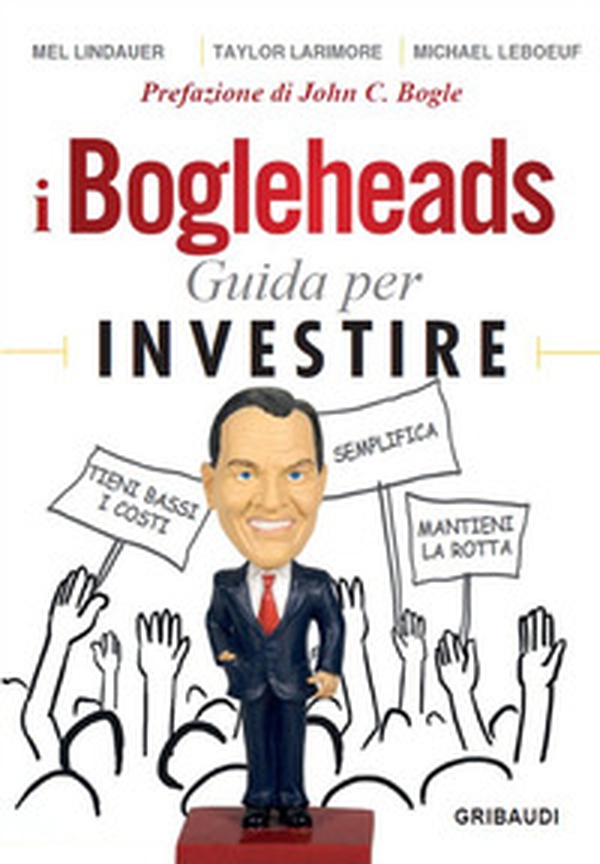 I Bogleheads. Guida per investire - Librerie.coop I Bogleheads. Guida per investire - Librerie.coop