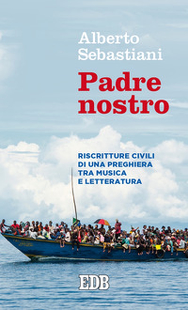 Padre nostro. Riscritture civili di una preghiera tra musica e letteratura - Librerie.coop Padre nostro. Riscritture civili di una preghiera tra musica e letteratura - Librerie.coop