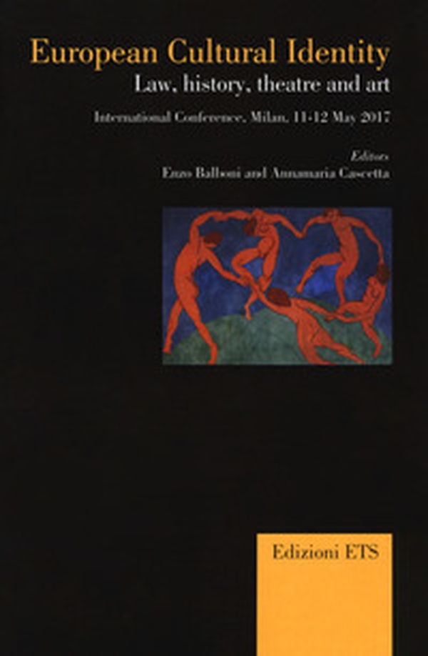 European cultural identity. Law, history, theatre and art. International Conference (Milan 11-12 may 2017) - Librerie.coop European cultural identity. Law, history, theatre and art. International Conference (Milan 11-12 may 2017) - Librerie.coop