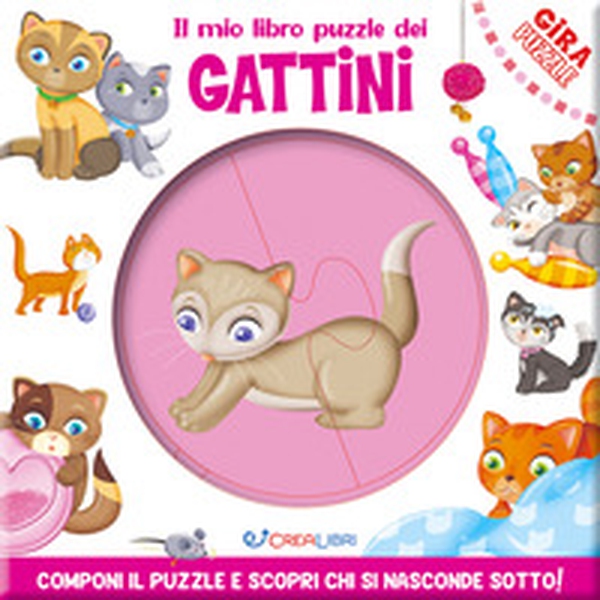 Il mio libro puzzle dei gattini. Gira puzzle - Librerie.coop Il mio libro puzzle dei gattini. Gira puzzle - Librerie.coop