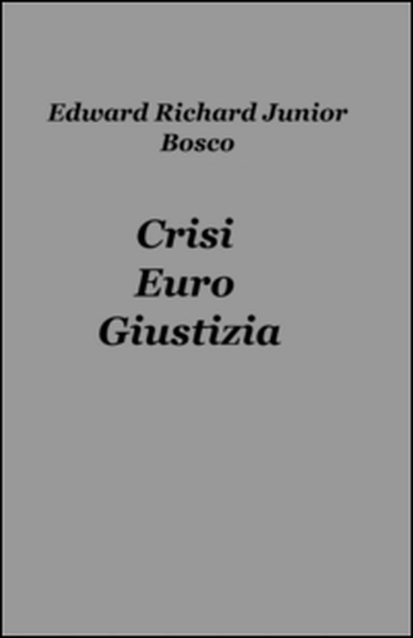 Crisi, euro, giustizia - Librerie.coop Crisi, euro, giustizia - Librerie.coop
