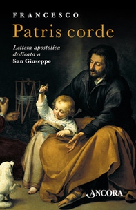 Patris corde. Lettera Apostolica dedicata a San Giuseppe - Librerie.coop