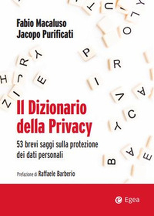 Il dizionario della privacy. 53 brevi saggi sulla protezione dei dati personali - Librerie.coop Il dizionario della privacy. 53 brevi saggi sulla protezione dei dati personali - Librerie.coop
