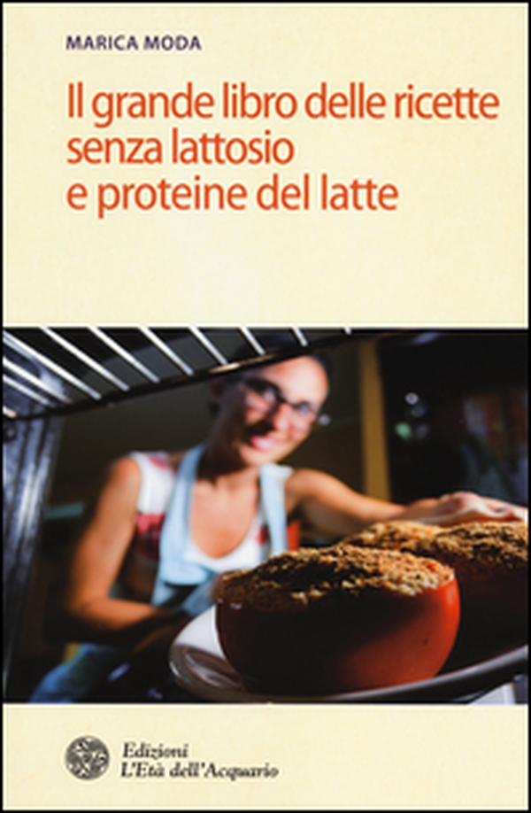 Il grande libro delle ricette senza lattosio e proteine del latte - Librerie.coop Il grande libro delle ricette senza lattosio e proteine del latte - Librerie.coop
