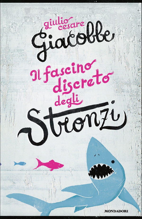 Il fascino discreto degli stronzi - Librerie.coop Il fascino discreto degli stronzi - Librerie.coop