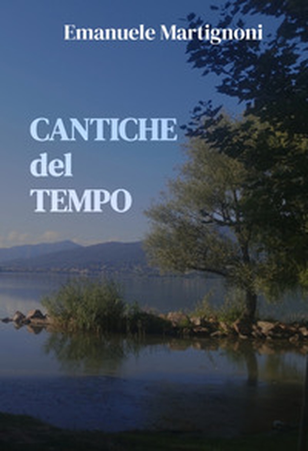 Cantiche del tempo - Librerie.coop Cantiche del tempo - Librerie.coop