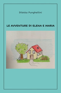 Le avventure di Elena e Maria - Librerie.coop