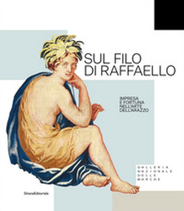Sul filo di Raffaello. Impresa e fortuna nell'arte dell'arazzo - Librerie.coop Sul filo di Raffaello. Impresa e fortuna nell'arte dell'arazzo - Librerie.coop