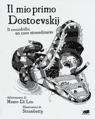 Il mio primo Dostoevskij. Il coccodrillo: un caso straordinario - Librerie.coop