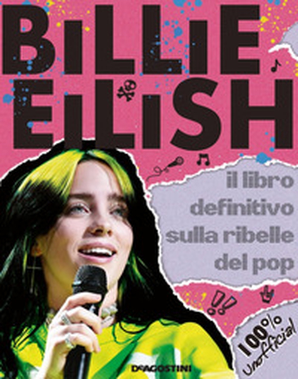 Billie Eilish. Il libro definitivo sulla ribelle del pop. 100% unofficial - Librerie.coop Billie Eilish. Il libro definitivo sulla ribelle del pop. 100% unofficial - Librerie.coop