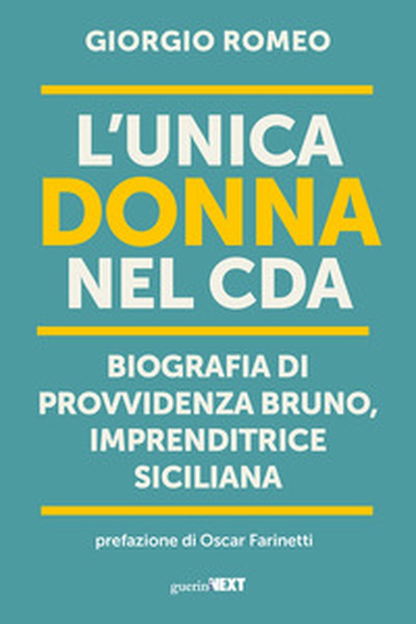 L'unica donna nel Cda. Biografia di Provvidenza Bruno, imprenditrice siciliana - Librerie.coop L'unica donna nel Cda. Biografia di Provvidenza Bruno, imprenditrice siciliana - Librerie.coop
