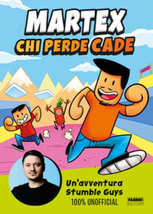 Chi perde cade. Un'avventura in Stumble Guys 100% unofficial - Librerie.coop Chi perde cade. Un'avventura in Stumble Guys 100% unofficial - Librerie.coop