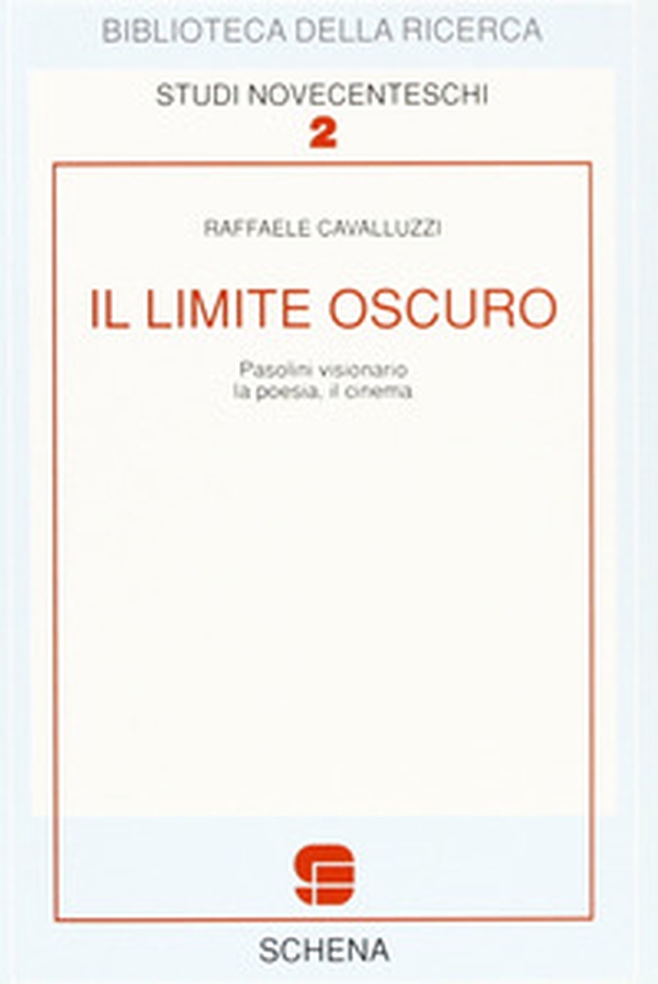 Il limite oscuro. Pasolini visionario. La poesia. Il cinema - Librerie.coop Il limite oscuro. Pasolini visionario. La poesia. Il cinema - Librerie.coop