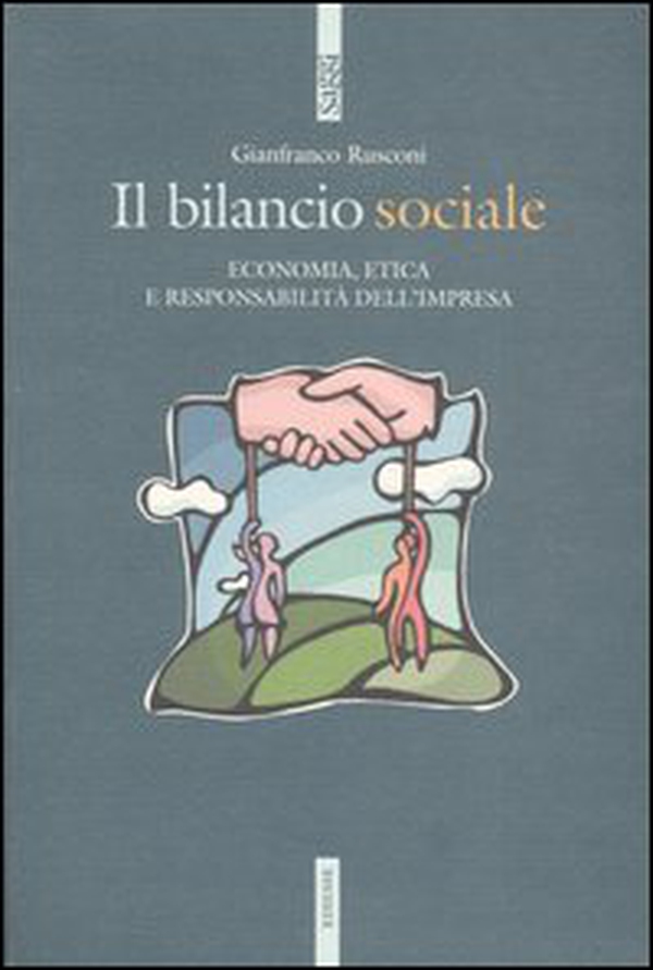 Il bilancio sociale. Economia, etica e responsabilità dell'impresa - Librerie.coop Il bilancio sociale. Economia, etica e responsabilità dell'impresa - Librerie.coop