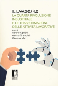 Il lavoro 4.0. La quarta rivoluzione industriale e le trasformazioni delle attività lavorative - Librerie.coop