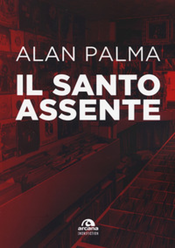 Il santo assente - Librerie.coop Il santo assente - Librerie.coop