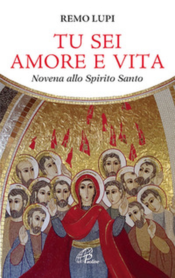 Tu sei amore e vita. Novena allo Spirito Santo - Librerie.coop Tu sei amore e vita. Novena allo Spirito Santo - Librerie.coop