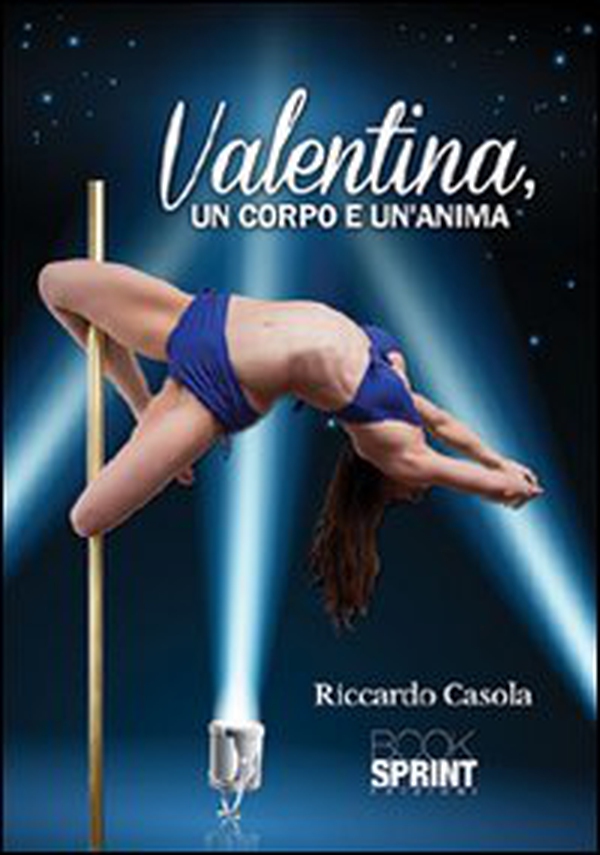 Valentina, un corpo e un'anima - Librerie.coop Valentina, un corpo e un'anima - Librerie.coop