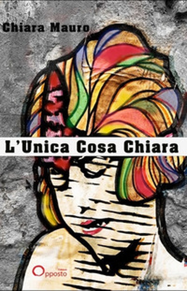 L'unica cosa chiara - Librerie.coop L'unica cosa chiara - Librerie.coop