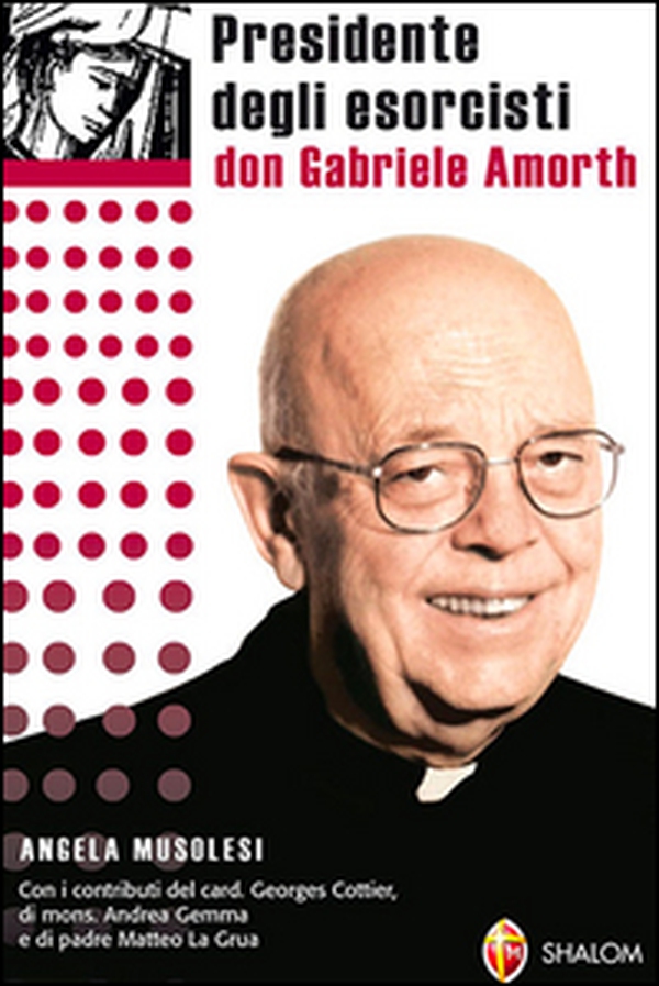 Presidente degli esorcisti. Esperienze e delucidazioni di don Gabriele Amorth - Librerie.coop Presidente degli esorcisti. Esperienze e delucidazioni di don Gabriele Amorth - Librerie.coop