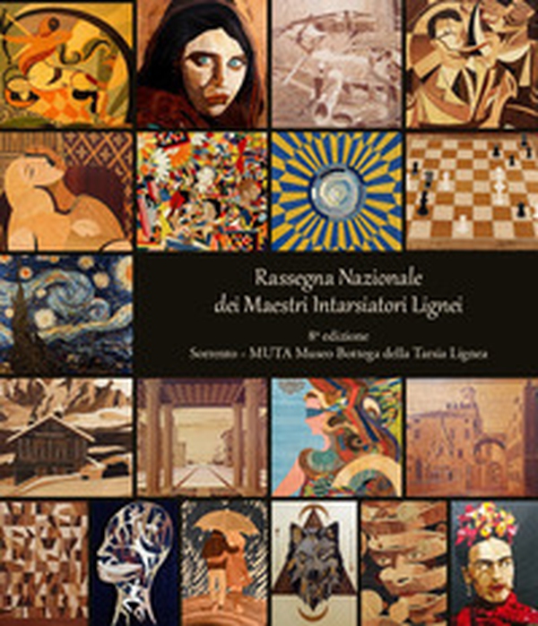 8ª Rassegna Nazionale dei Maestri Intarsiatori Lignei - Librerie.coop 8ª Rassegna Nazionale dei Maestri Intarsiatori Lignei - Librerie.coop