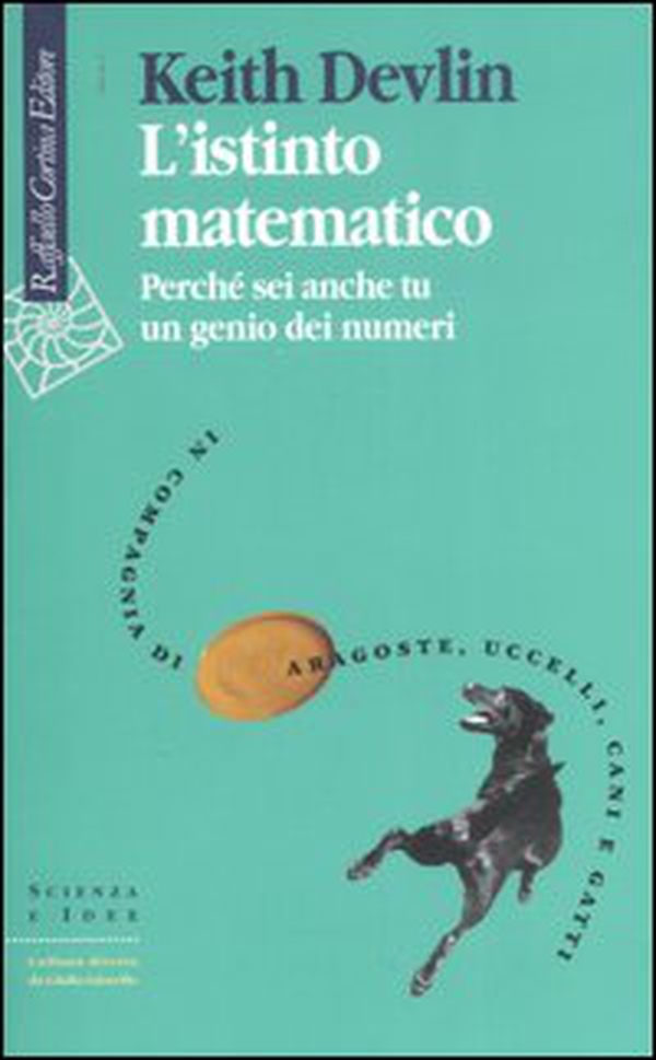 L'istinto matematico. Perché sei anche tu un genio dei numeri - Librerie.coop L'istinto matematico. Perché sei anche tu un genio dei numeri - Librerie.coop