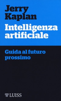 Intelligenza artificiale. Guida al futuro prossimo - Librerie.coop