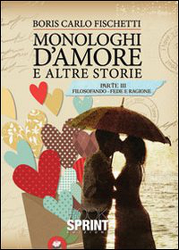 Monologhi d'amore e altre storie. Filosofando fede e ragione - Librerie.coop Monologhi d'amore e altre storie. Filosofando fede e ragione - Librerie.coop
