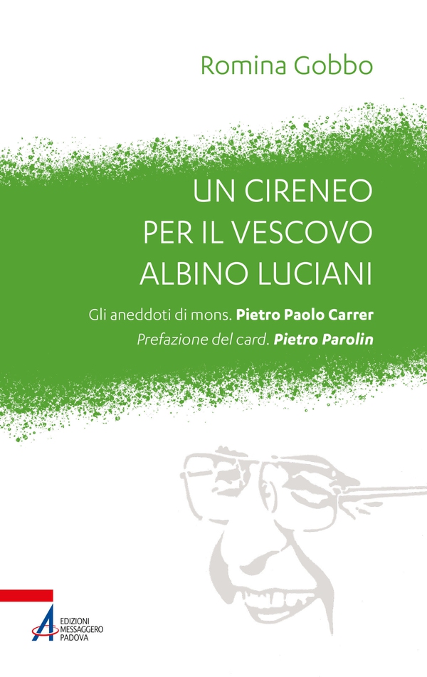 Un cireneo per il vescovo Albino Luciani - Librerie.coop Un cireneo per il vescovo Albino Luciani - Librerie.coop