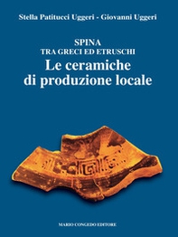 Spina tra Greci ed Etruschi. Le ceramiche di produzione locale - Librerie.coop