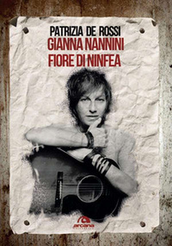 Gianna Nannini. Fiore di ninfea - Librerie.coop Gianna Nannini. Fiore di ninfea - Librerie.coop