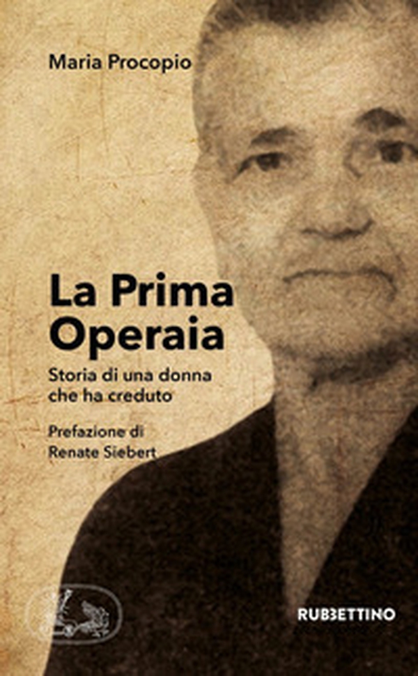 La prima operaia. Storia di una donna che ha creduto - Librerie.coop La prima operaia. Storia di una donna che ha creduto - Librerie.coop