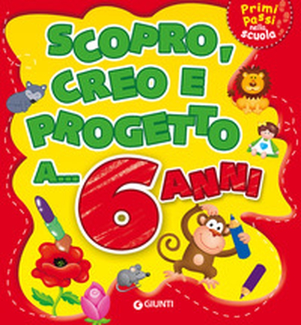 Scopro, creo, progetto a... 6 anni - Librerie.coop Scopro, creo, progetto a... 6 anni - Librerie.coop