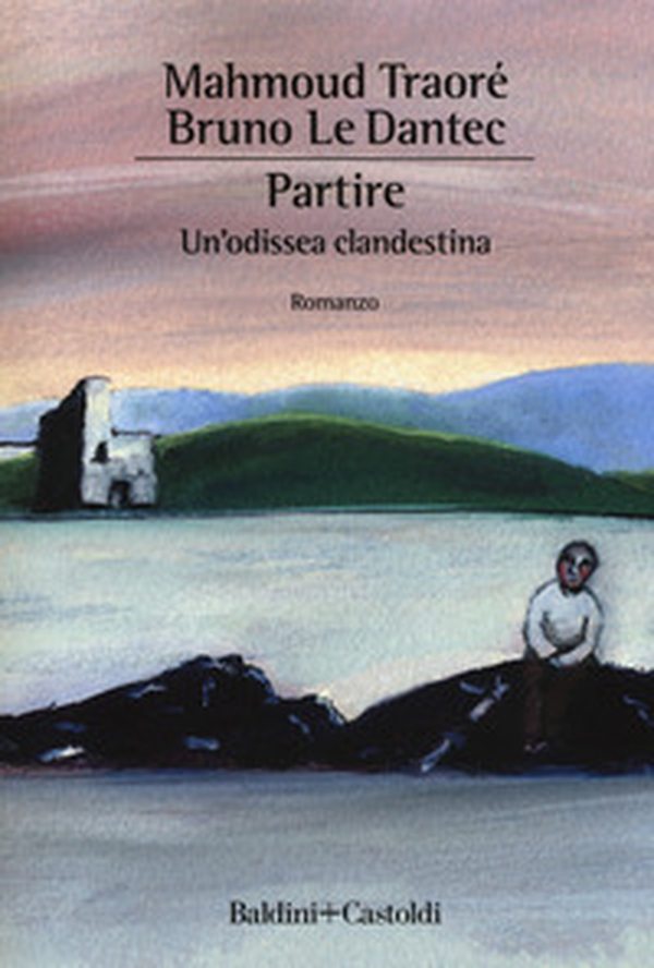 Partire. Un'odissea clandestina - Librerie.coop Partire. Un'odissea clandestina - Librerie.coop